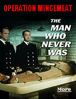 Operation Mincemeat was a deception conceived by British Intelligence to fool the Germans regarding the true target for the Allied invasion of Sicily. A dead body would be 'planted' off the coast of Spain carrying secret documents which purported to reveal that the targets for the forthcoming invasion would be Greece and Sardinia, not Sicily.